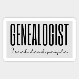 Genealogy I Seek Dead People Genealogist Family Tree Magnet